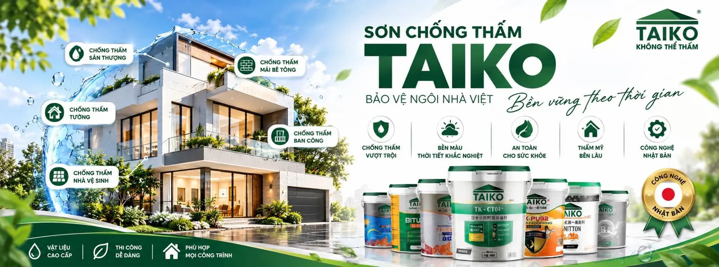 Sơn chống thấm Taiko – bảo vệ ngôi nhà Việt, công nghệ Nhật Bản: chống thấm sân thượng, tường, ban công, nhà vệ sinh, mái bê tông